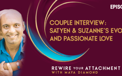 Couple Interview: Satyen and Suzanne’s Evolving and Passionate Love / 011